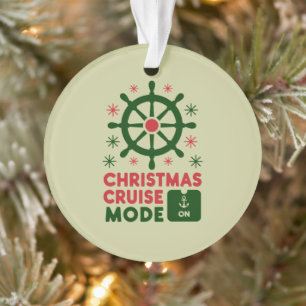 Christmas Cruise Mode On Ship Christmas 2024 Ornament