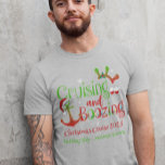 Christmas Cruising and Boozing Funny  T-Shirt<br><div class="desc">This design may be personalised in the area provided by changing the photo and/or text. Or it can be customised by clicking Personalise this Template and then choosing the click to customise further option and delete or change the colour of the background, add text, change the text colour or style,...</div>