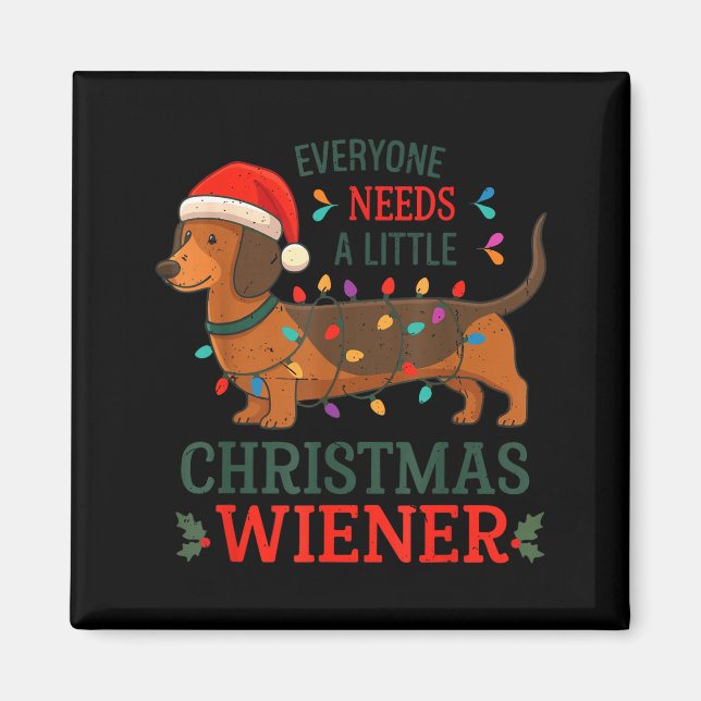 Christmas Dachshund Everyone Need Weiner Dog Pajam Magnet (Front)
