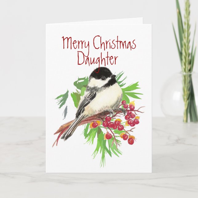 Christmas, Daughter-Chickadee Bird, Nature,Garden Holiday Card (Front)