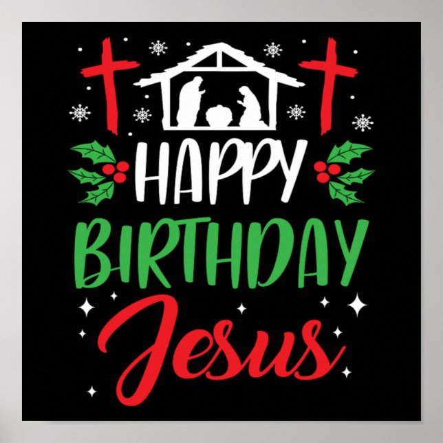Christmas Day Happy Birthday Jesus Holiday Gift Poster (Front)