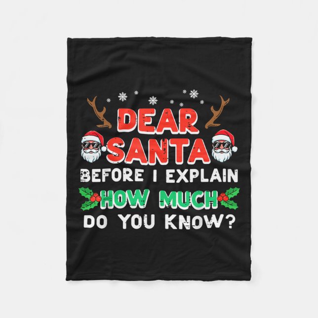 Christmas Dear Santa Before I Explain Funny Xmas W Fleece Blanket (Front)