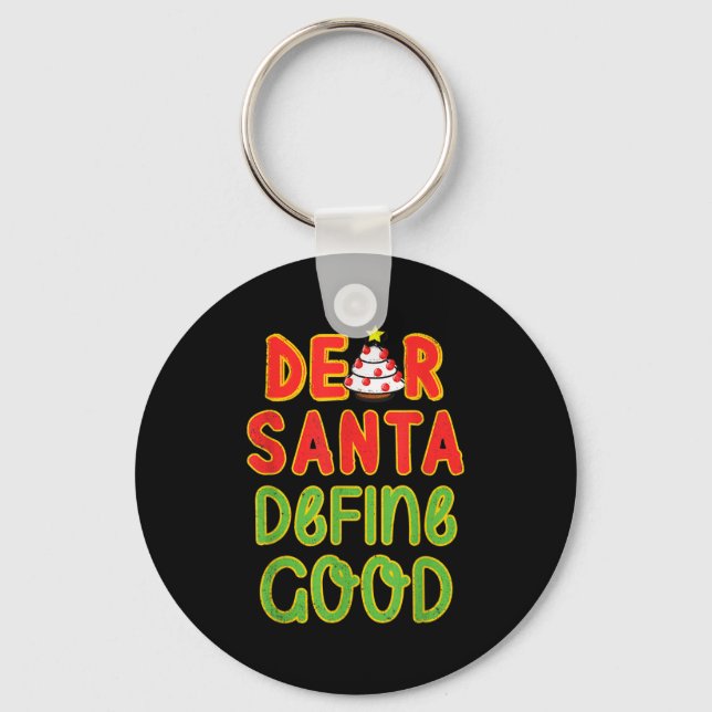 Christmas Dear Santa Define Good Christmas Quote  Key Ring (Front)