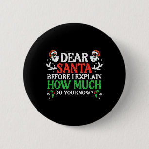 Christmas Dear Santa How Much Do You Know Xmas Wom 6 Cm Round Badge