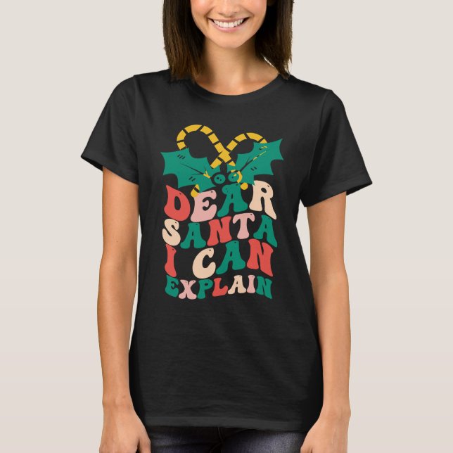 Christmas Dear Santa I Can Explain  Family T-Shirt (Front)