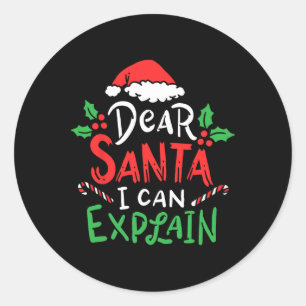 Christmas Dear Santa I Can Explain Funny Santa Cla Classic Round Sticker