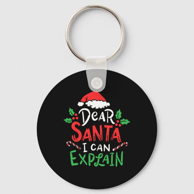 Christmas Dear Santa I Can Explain Funny Santa Cla Key Ring (Front)