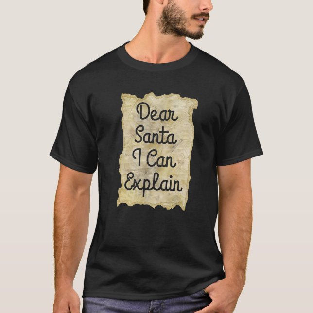 Christmas Dear Santa I Can Explain Funny Santa Cla T-Shirt (Front)