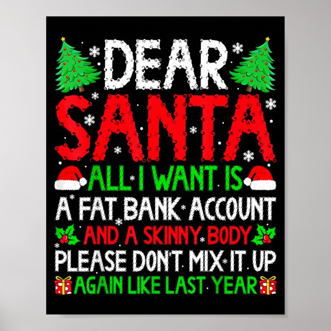 Christmas Dear Santa I Want Skinny Body &amp; Fat  Poster (Front)
