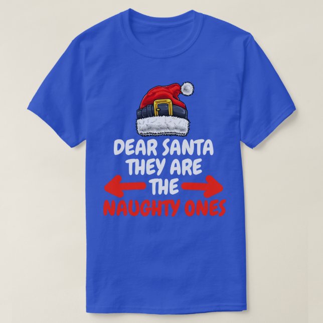 Christmas Dear Santa Naughty Ones  T-Shirt (Design Front)