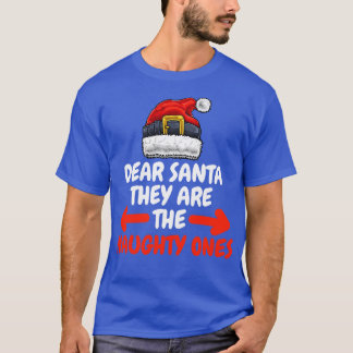 Christmas Dear Santa Naughty Ones  T-Shirt