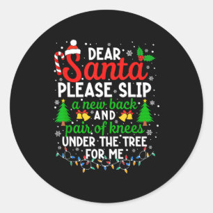 Christmas Dear Santa Please Slip A New Back &amp;  Classic Round Sticker