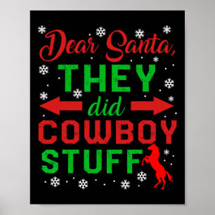 Christmas Dear Santa They Did Cowboy Stuff Horseba Poster