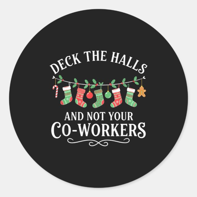 Christmas Deck The Halls And Not Your Co-workers F Classic Round Sticker (Front)