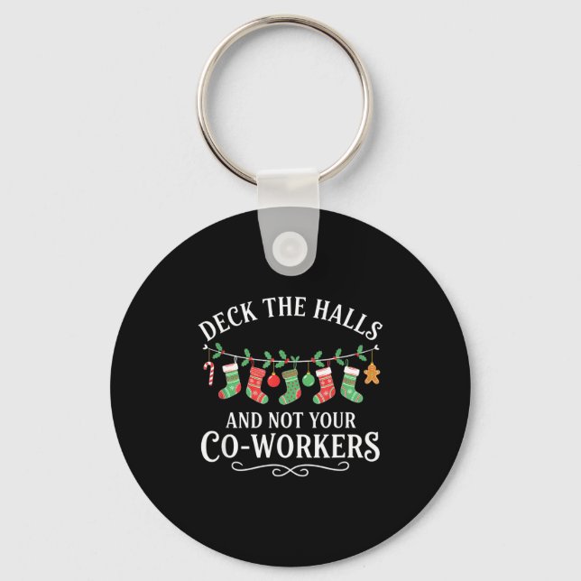 Christmas Deck The Halls And Not Your Co-workers F Key Ring (Front)
