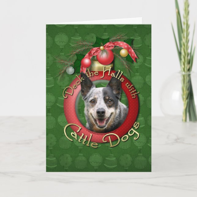 Christmas - Deck the Halls - Cattle Dogs Holiday Card (Front)