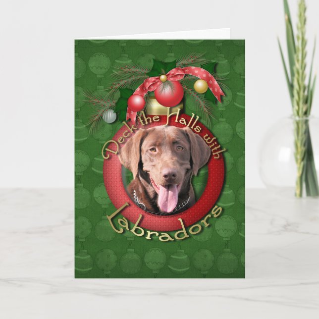 Christmas - Deck the Halls - Labradors - Chocolate Holiday Card (Front)