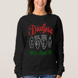 Christmas Dialysis Tech Kidney Pun Nurse Renal Jo Sweatshirt