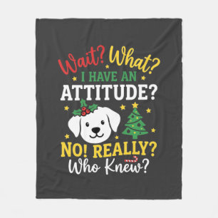 Christmas Dog Attitude Holiday Humour Fleece Blanket