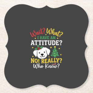 Christmas Dog Attitude Holiday Humour Paper Coaster