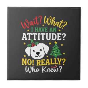 Christmas Dog Attitude Holiday Humour Tile