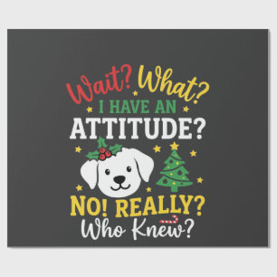 Christmas Dog Attitude Holiday Humour Wrapping Paper