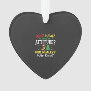 Christmas Dog Attitude Humour Ornament