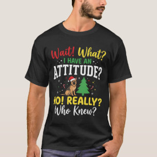 Christmas Dog Attitude Humour T-Shirt