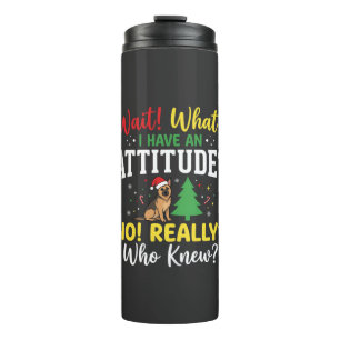 Christmas Dog Attitude Humour Thermal Tumbler
