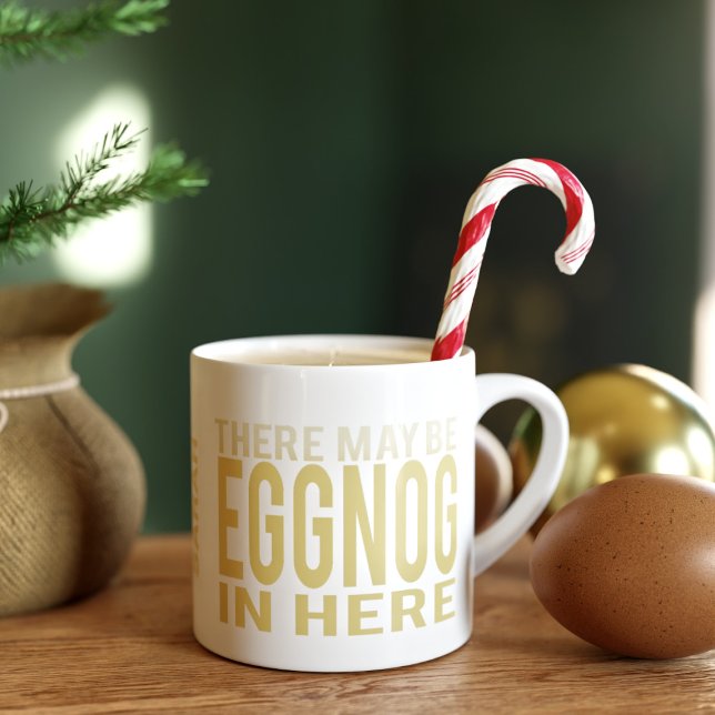 Christmas Eggnog in Here Personalise Funny Holiday Espresso Cup (There may be eggnog in this espresso cup ( or should I say eggspresso?) Just add your name!)