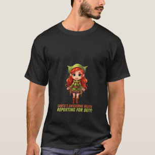 Christmas Elf Santa s Awesome Helper Reporting for T-Shirt