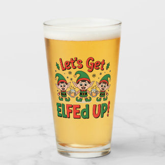 Christmas Elves Drinking Beer: Let's Get Elfed Up Glass