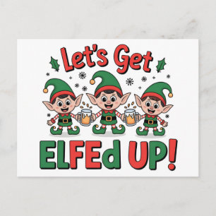 Christmas Elves Drinking Beer: Let's Get Elfed Up Holiday Postcard