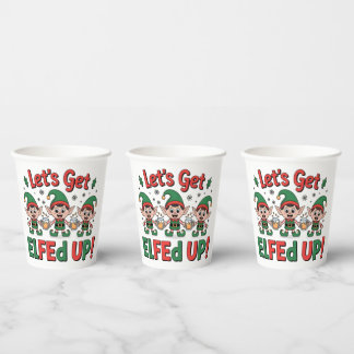 Christmas Elves Drinking Beer: Let's Get Elfed Up Paper Cups