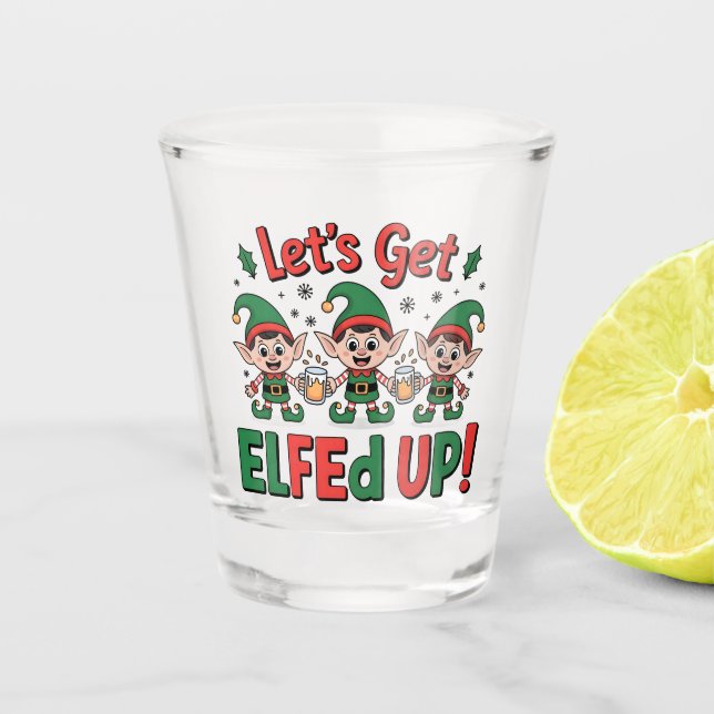 Christmas Elves Drinking Beer: Let's Get Elfed Up Shot Glass (Front)