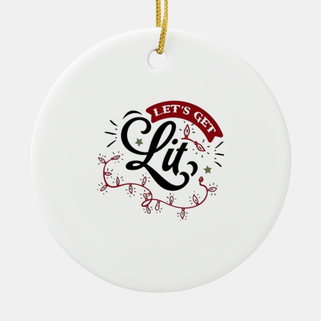 Christmas Eve Merry Christmas - Let's Get Lit  Ceramic Tree Decoration (Front)