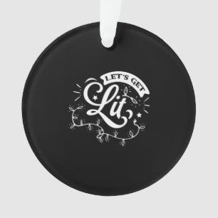 Christmas Eve Merry Christmas - Let's Get Lit Clas Ornament