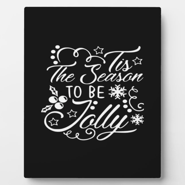 Christmas Eve Merry Christmas Tis The Season Jolly Plaque (Front)