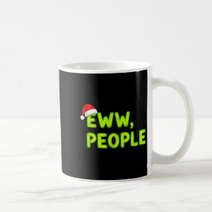 Christmas Eww, People Funny Sarcastic Santa Hat Xm Coffee Mug