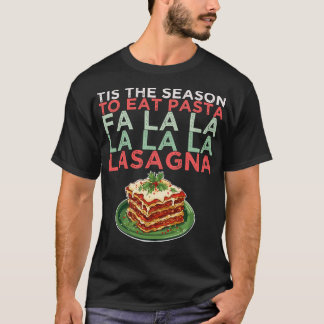 Christmas Fa la Lasagne Pasta Holidays T-Shirt