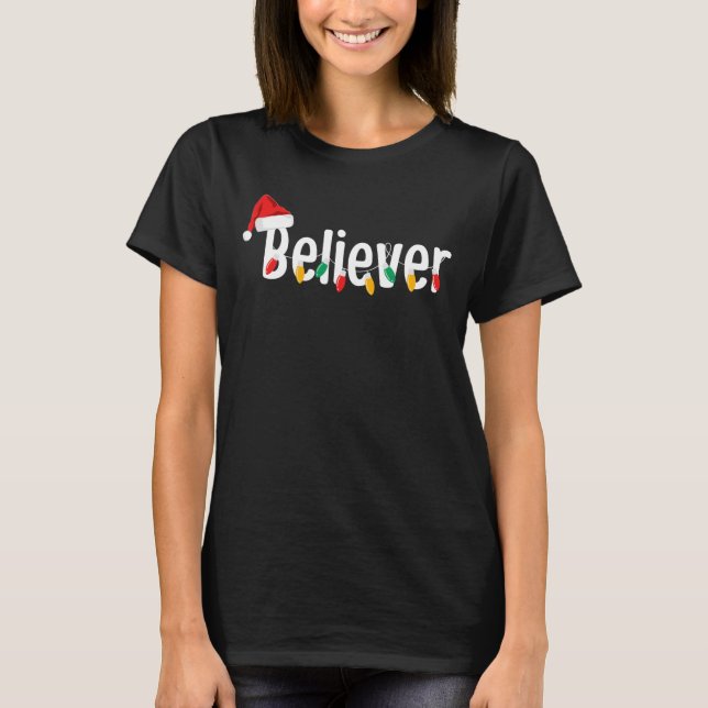 Christmas Faith Believer | Santa Claus Xmas Lights T-Shirt (Front)
