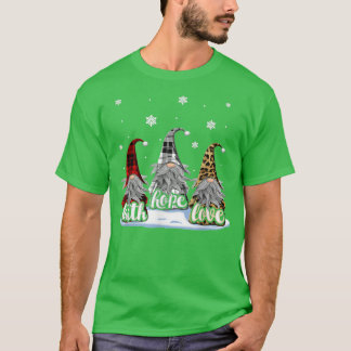 Christmas Faith Love Hope Gnome Snow Funny Xmas Cu T-Shirt