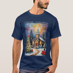 Christmas Faith O Holy Night Church & Snowy Night T-Shirt