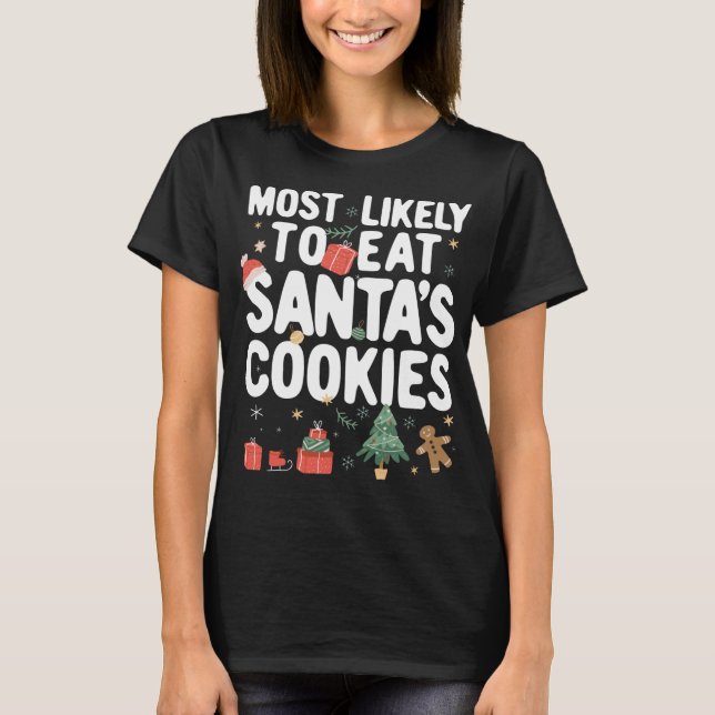 Christmas Family Matching Most Likely To eat Santa T-Shirt (Front)