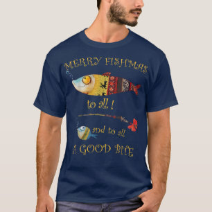 Christmas Fishermans MERRY FISHMAS to ALL Fishing  T-Shirt