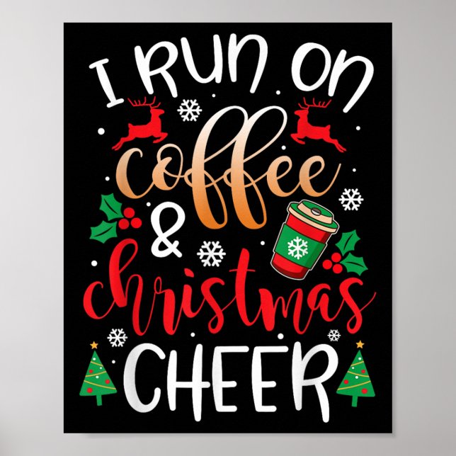 Christmas For Men I Run On Coffee And Christmas Ch Poster (Front)