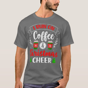 Christmas for Men Women I Run On Coffee and Christ T-Shirt