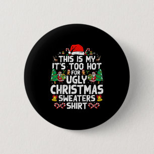 Christmas For Women Men Too Hot Ugly Christmas Swe 6 Cm Round Badge