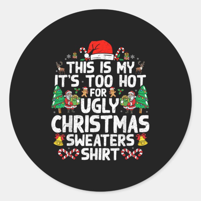 Christmas For Women Men Too Hot Ugly Christmas Swe Classic Round Sticker (Front)
