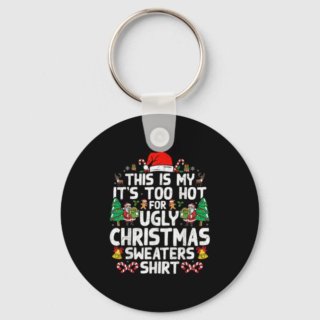 Christmas For Women Men Too Hot Ugly Christmas Swe Key Ring (Front)